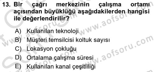 Çağrı Merkezi Yönetimi 1 Dersi 2023 - 2024 Yılı (Final) Dönem Sonu Sınav Soruları 13. Soru