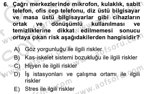 Çağrı Merkezi Yönetimi 1 Dersi 2023 - 2024 Yılı (Final) Dönem Sonu Sınav Soruları 6. Soru