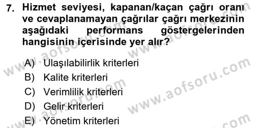 Çağrı Merkezi Yönetimi 1 Dersi 2023 - 2024 Yılı (Final) Dönem Sonu Sınav Soruları 7. Soru