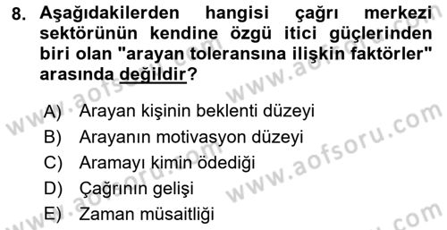 Çağrı Merkezi Yönetimi 1 Dersi 2023 - 2024 Yılı (Final) Dönem Sonu Sınav Soruları 8. Soru