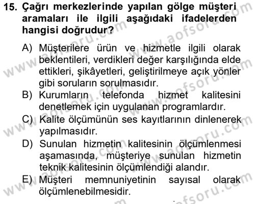 Çağrı Merkezi Yönetimi 2 Dersi 2012 - 2013 Yılı (Vize) Ara Sınav Soruları 15. Soru