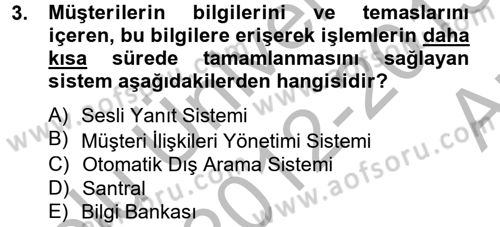 Çağrı Merkezi Yönetimi 2 Dersi 2012 - 2013 Yılı (Vize) Ara Sınav Soruları 3. Soru