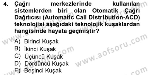 Çağrı Merkezi Yönetimi 2 Dersi 2012 - 2013 Yılı (Vize) Ara Sınav Soruları 4. Soru