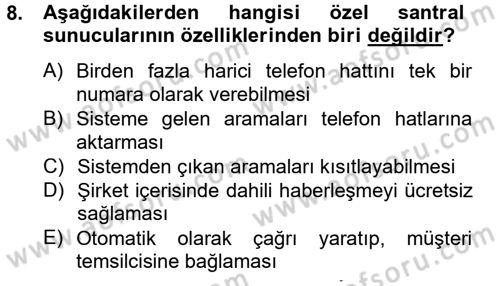 Çağrı Merkezi Yönetimi 2 Dersi 2012 - 2013 Yılı (Vize) Ara Sınav Soruları 8. Soru
