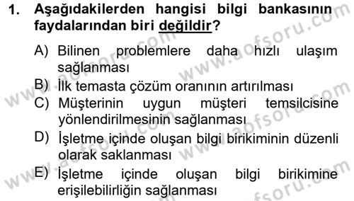 Çağrı Merkezi Yönetimi 2 Dersi 2012 - 2013 Yılı (Final) Dönem Sonu Sınav Soruları 1. Soru