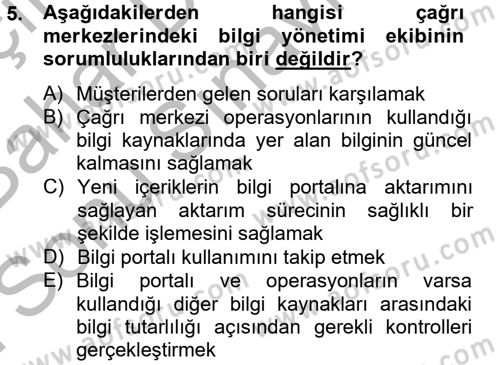 Çağrı Merkezi Yönetimi 2 Dersi 2012 - 2013 Yılı (Final) Dönem Sonu Sınav Soruları 5. Soru