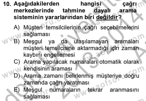 Çağrı Merkezi Yönetimi 2 Dersi 2013 - 2014 Yılı (Vize) Ara Sınav Soruları 10. Soru