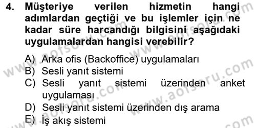 Çağrı Merkezi Yönetimi 2 Dersi 2013 - 2014 Yılı (Vize) Ara Sınav Soruları 4. Soru