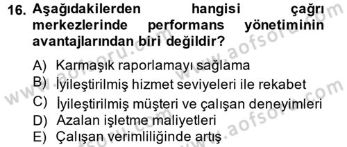 Çağrı Merkezi Yönetimi 2 Dersi 2013 - 2014 Yılı (Final) Dönem Sonu Sınav Soruları 16. Soru