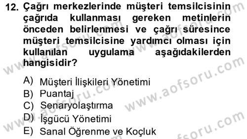 Çağrı Merkezi Yönetimi 2 Dersi 2014 - 2015 Yılı (Vize) Ara Sınav Soruları 12. Soru