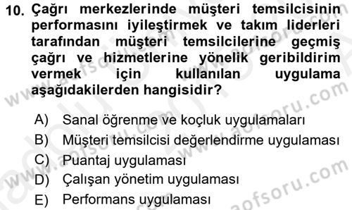 Çağrı Merkezi Yönetimi 2 Dersi 2015 - 2016 Yılı (Vize) Ara Sınav Soruları 10. Soru
