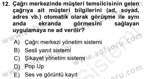 Çağrı Merkezi Yönetimi 2 Dersi 2015 - 2016 Yılı (Vize) Ara Sınav Soruları 12. Soru