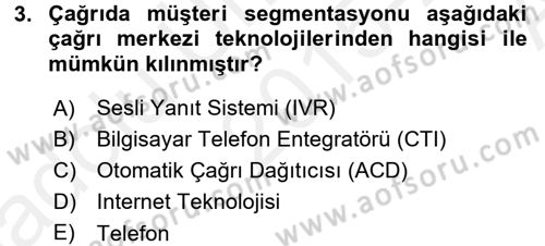 Çağrı Merkezi Yönetimi 2 Dersi 2015 - 2016 Yılı (Vize) Ara Sınav Soruları 3. Soru
