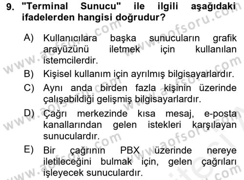 Çağrı Merkezi Yönetimi 2 Dersi 2015 - 2016 Yılı (Vize) Ara Sınav Soruları 9. Soru