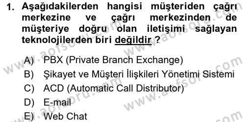 Çağrı Merkezi Yönetimi 2 Dersi 2015 - 2016 Yılı (Final) Dönem Sonu Sınav Soruları 1. Soru