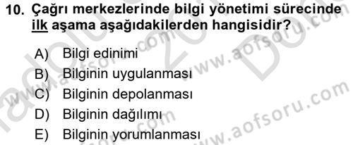Çağrı Merkezi Yönetimi 2 Dersi 2015 - 2016 Yılı (Final) Dönem Sonu Sınav Soruları 10. Soru