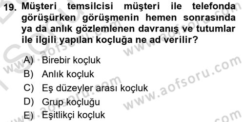 Çağrı Merkezi Yönetimi 2 Dersi 2015 - 2016 Yılı (Final) Dönem Sonu Sınav Soruları 19. Soru