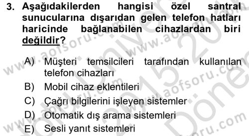 Çağrı Merkezi Yönetimi 2 Dersi 2015 - 2016 Yılı (Final) Dönem Sonu Sınav Soruları 3. Soru