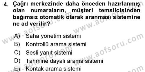 Çağrı Merkezi Yönetimi 2 Dersi 2015 - 2016 Yılı (Final) Dönem Sonu Sınav Soruları 4. Soru