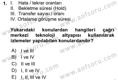 Çağrı Merkezi Yönetimi 2 Dersi 2016 - 2017 Yılı (Vize) Ara Sınav Soruları 1. Soru