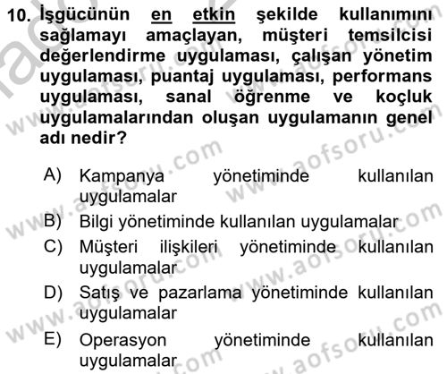 Çağrı Merkezi Yönetimi 2 Dersi 2016 - 2017 Yılı (Vize) Ara Sınav Soruları 10. Soru
