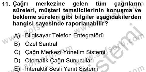 Çağrı Merkezi Yönetimi 2 Dersi 2016 - 2017 Yılı (Vize) Ara Sınav Soruları 11. Soru