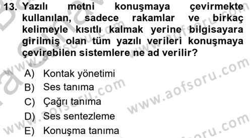 Çağrı Merkezi Yönetimi 2 Dersi 2016 - 2017 Yılı (Vize) Ara Sınav Soruları 13. Soru