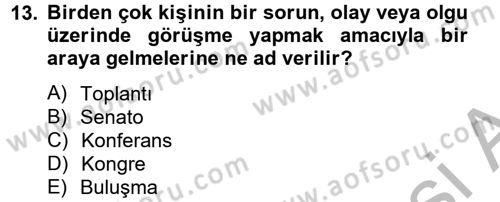 Toplantı Ve Sunu Teknikleri Dersi 2012 - 2013 Yılı (Vize) Ara Sınav Soruları 13. Soru