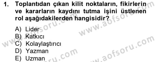 Toplantı Ve Sunu Teknikleri Dersi 2012 - 2013 Yılı (Final) Dönem Sonu Sınav Soruları 1. Soru