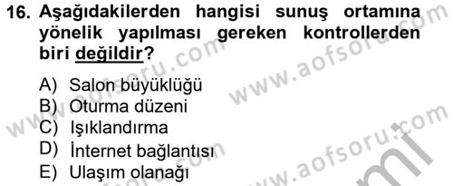 Toplantı Ve Sunu Teknikleri Dersi 2012 - 2013 Yılı (Final) Dönem Sonu Sınav Soruları 16. Soru