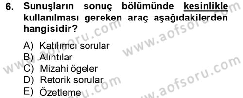 Toplantı Ve Sunu Teknikleri Dersi 2012 - 2013 Yılı (Final) Dönem Sonu Sınav Soruları 6. Soru