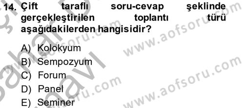 Toplantı Ve Sunu Teknikleri Dersi 2013 - 2014 Yılı (Vize) Ara Sınav Soruları 14. Soru