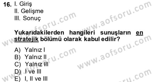 Toplantı Ve Sunu Teknikleri Dersi 2013 - 2014 Yılı (Final) Dönem Sonu Sınav Soruları 16. Soru