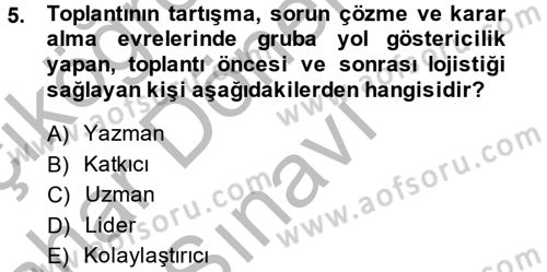 Toplantı Ve Sunu Teknikleri Dersi 2013 - 2014 Yılı (Final) Dönem Sonu Sınav Soruları 5. Soru