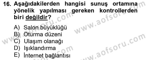 Toplantı Ve Sunu Teknikleri Dersi 2013 - 2014 Yılı Tek Ders Sınav Soruları 16. Soru