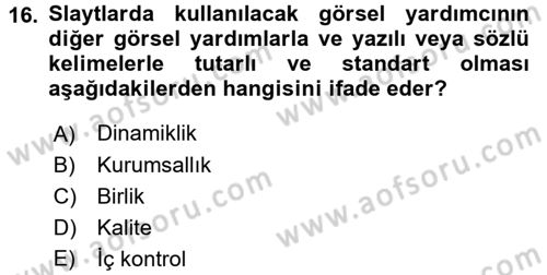 Toplantı Ve Sunu Teknikleri Dersi 2017 - 2018 Yılı (Final) Dönem Sonu Sınav Soruları 16. Soru