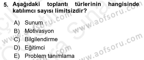 Toplantı Ve Sunu Teknikleri Dersi 2018 - 2019 Yılı (Vize) Ara Sınav Soruları 5. Soru