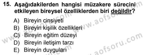 Çatışma ve Stres Yönetimi 1 Dersi 2012 - 2013 Yılı (Vize) Ara Sınav Soruları 15. Soru