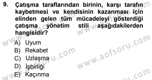 Çatışma ve Stres Yönetimi 1 Dersi 2012 - 2013 Yılı (Vize) Ara Sınav Soruları 9. Soru