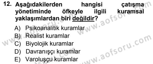 Çatışma ve Stres Yönetimi 1 Dersi 2012 - 2013 Yılı (Final) Dönem Sonu Sınav Soruları 12. Soru