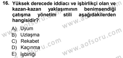 Çatışma ve Stres Yönetimi 1 Dersi 2012 - 2013 Yılı (Final) Dönem Sonu Sınav Soruları 16. Soru