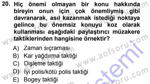 Çatışma ve Stres Yönetimi 1 Dersi 2012 - 2013 Yılı (Final) Dönem Sonu Sınav Soruları 20. Soru