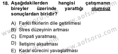 Çatışma ve Stres Yönetimi 1 Dersi 2013 - 2014 Yılı (Vize) Ara Sınav Soruları 18. Soru