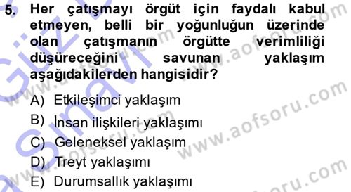 Çatışma ve Stres Yönetimi 1 Dersi 2013 - 2014 Yılı (Vize) Ara Sınav Soruları 5. Soru