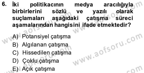 Çatışma ve Stres Yönetimi 1 Dersi 2013 - 2014 Yılı (Vize) Ara Sınavı 6. Soru