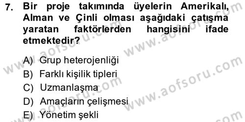 Çatışma ve Stres Yönetimi 1 Dersi 2013 - 2014 Yılı (Vize) Ara Sınav Soruları 7. Soru