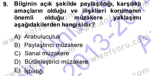 Çatışma ve Stres Yönetimi 1 Dersi 2013 - 2014 Yılı (Vize) Ara Sınav Soruları 9. Soru