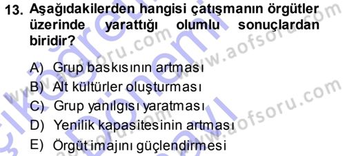 Çatışma ve Stres Yönetimi 1 Dersi 2013 - 2014 Yılı (Final) Dönem Sonu Sınav Soruları 13. Soru
