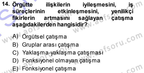 Çatışma ve Stres Yönetimi 1 Dersi 2013 - 2014 Yılı (Final) Dönem Sonu Sınav Soruları 14. Soru