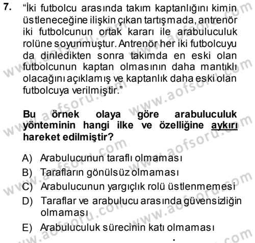 Çatışma ve Stres Yönetimi 1 Dersi 2013 - 2014 Yılı (Final) Dönem Sonu Sınav Soruları 7. Soru
